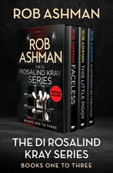 The DI Rosalind Kray Series Books One to Three - Rob Ashman - 9781504069243
