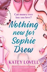 Nothing New for Sophie Drew - Katey Lovell - 9781504070997