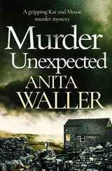 Murder Unexpected - Anita Waller - 9781504072212