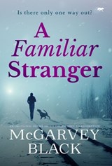 A Familiar Stranger - McGarvey Black - 9781504073295