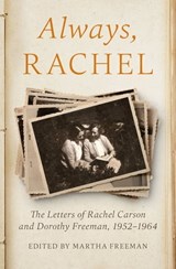 Always, Rachel - Rachel Carson ; Dorothy E. Freeman - 9781504073882