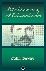 Dictionary of Education - John Dewey - 9781504074704