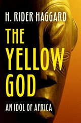 The Yellow God - H. Rider Haggard - 9781504078443