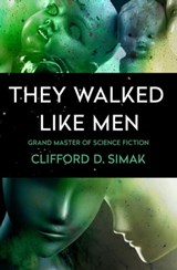 They Walked Like Men - Clifford D. Simak - 9781504079792