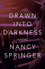 Drawn into Darkness - Nancy Springer - 9781504083188