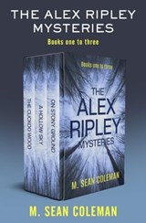The Alex Ripley Mysteries Books One to Three - M. Sean Coleman - 9781504086998