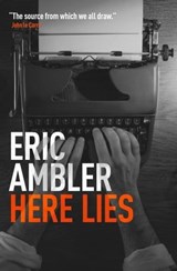 Here Lies - Eric Ambler - 9781504089715