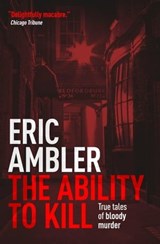 The Ability to Kill - Eric Ambler - 9781504089746