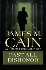 Past All Dishonor - James M. Cain - 9781504094733