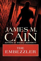 The Embezzler - James M. Cain - 9781504094771