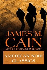 American Noir Classics - James M. Cain - 9781504094788