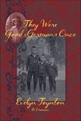 They Were Good Germans Once - Evelyn Toynton - 9781504096034