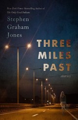 Three Miles Past - Stephen Graham Jones - 9781504096294