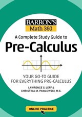 Barron's Math 360: A Complete Study Guide to Pre-Calculus with Online Practice - Lawrence S. Leff M.S. ; Christina Pawlowski-Polanish, M.S. - 9781506281391