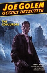 Joe Golem: Occult Detective Volume 4--The Conjurors - Mike Mignola ; Christopher Golden - 9781506714196