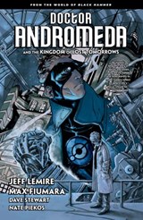 Doctor Andromeda and the Kingdom of Lost Tomorrows: From the World of Black Hammer - Jeff Lemire - 9781506723303
