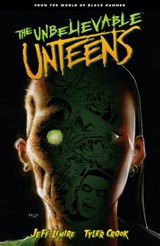 The Unbelievable Unteens: From the World of Black Hammer Volume 1 - Jeff Lemire - 9781506724379