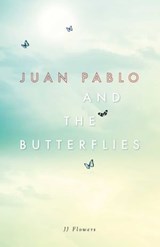 Juan Pablo and the Butterflies - JJ Flowers - 9781507202159