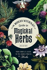The Modern Witchcraft Guide to Magickal Herbs - Judy Ann Nock - 9781507211496