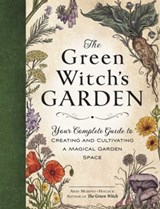 The Green Witch's Garden - Arin Murphy-Hiscock - 9781507215883