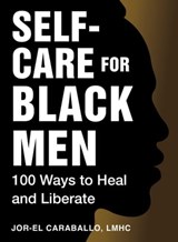 Self-Care for Black Men - Jor-El Caraballo - 9781507221051