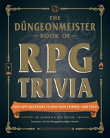The Dungeonmeister Book of RPG Trivia - Jef Aldrich ; Jon Taylor - 9781507222805