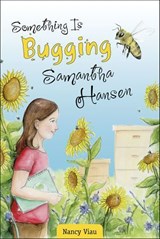 Something Is Bugging Samantha Hansen - Nancy Viau - 9781507302026