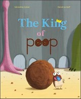 The King of Poop - Géraldine Collet - 9781507302644