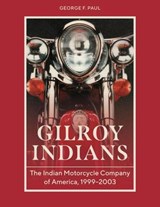 Gilroy Indians - George F. Paul - 9781507306642