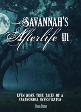 Savannah's Afterlife III - Ryan Dunn - 9781507306734