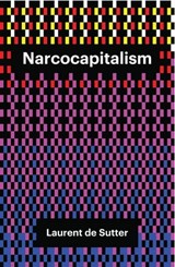 Narcocapitalism - Laurent de Sutter - 9781509506873