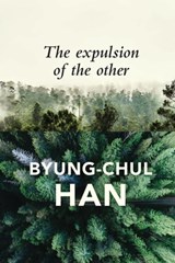 The Expulsion of the Other - Byung-Chul Han - 9781509523092