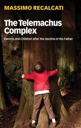 The Telemachus Complex - Massimo Recalcati - 9781509531745