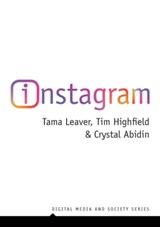 Instagram - Tama Leaver ; Tim Highfield ; Crystal Abidin - 9781509534401