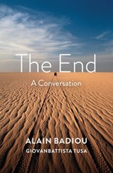 The End - Alain Badiou ; Giovanbattista Tusa - 9781509536283