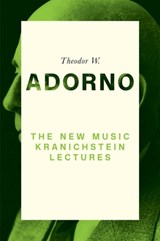The New Music - Theodor W. Adorno - 9781509538096