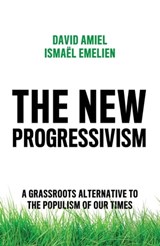 The New Progressivism - David Amiel ; Ismael Emelien - 9781509541430