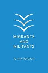 Migrants and Militants - Alain Badiou - 9781509542475