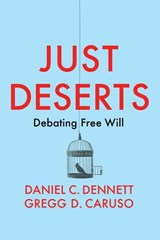 Just Deserts - Daniel C. Dennett ; Gregg D. Caruso - 9781509545773
