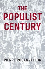 The Populist Century - Pierre Rosanvallon - 9781509546305