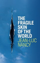 The Fragile Skin of the World - Jean-Luc Nancy - 9781509549177