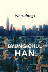 Non-things - Byung-Chul Han - 9781509551712