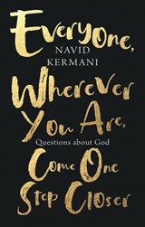 Everyone, Wherever You Are, Come One Step Closer - Navid Kermani - 9781509556281
