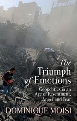 The Triumph of Emotions - Dominique Moisi - 9781509559770