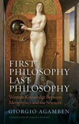 First Philosophy Last Philosophy - Giorgio Agamben - 9781509560530