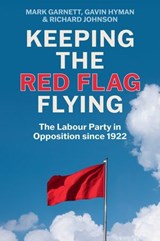 Keeping the Red Flag Flying - Mark Garnett ; Gavin Hyman ; Richard Johnson - 9781509560974