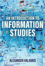 An Introduction to Information Studies - Alexander Halavais - 9781509563869
