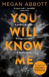 You Will Know Me - Megan Abbott - 9781509802654