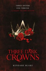 Three Dark Crowns - Kendare Blake - 9781509804566