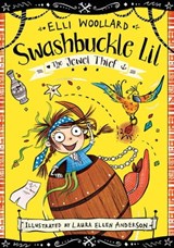 Swashbuckle Lil and the Jewel Thief - Elli Woollard - 9781509808854